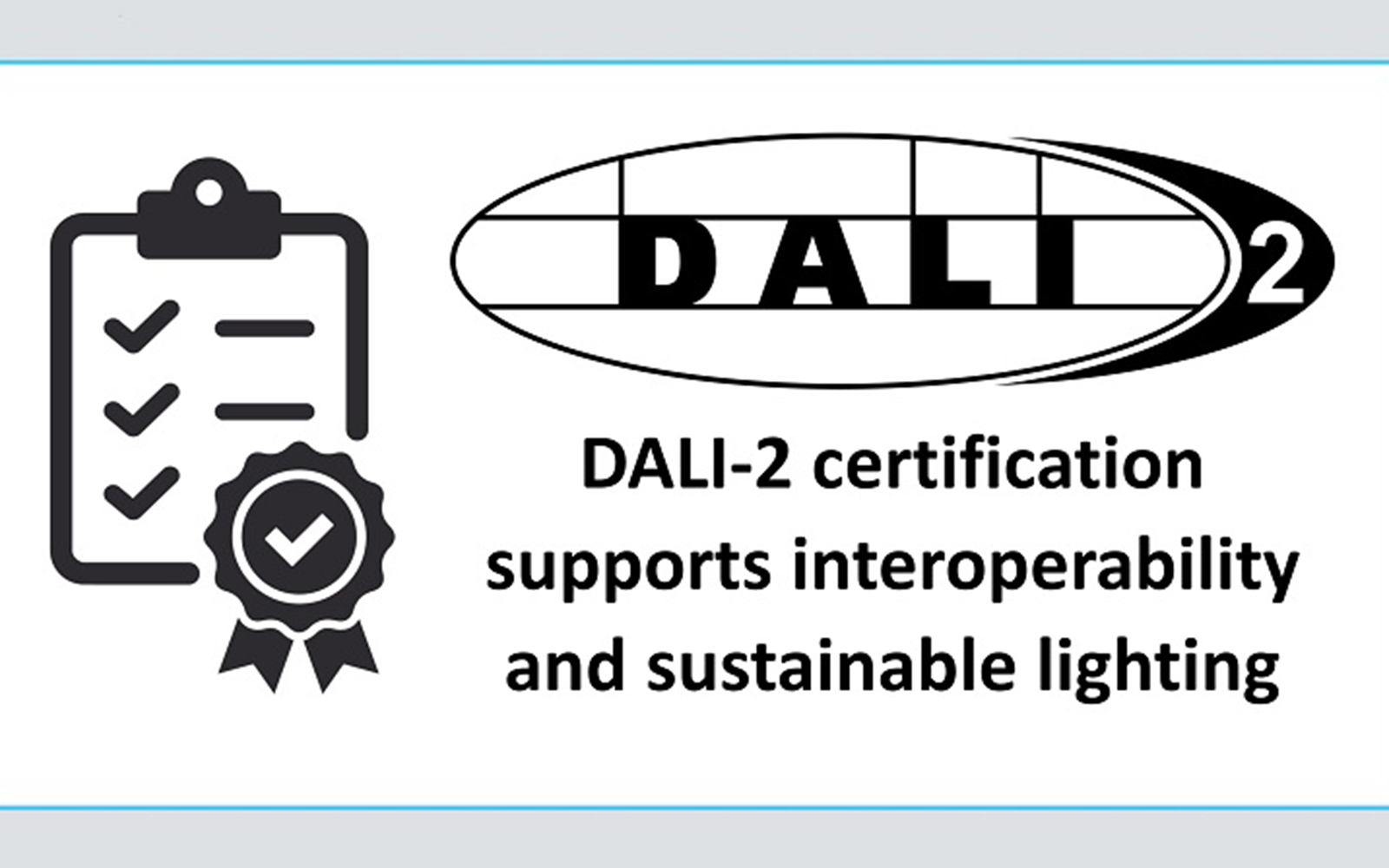DALI2 Certification Supports Interoperability and Sustainable Lighting