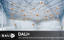 DALI+ Delivers DALI Lighting Control with Wireless and IP-based Networking