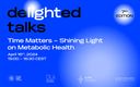 Time Matters – Shining Light on Metabolic Health