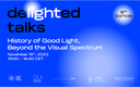 History of Good Light – Beyond the Visual Spectrum