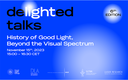 History of Good Light – Beyond the Visual Spectrum History of Good Light – Beyond the Visual Spectrum