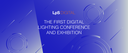 LpS Digital - The First Digital Lighting Conference and Exhibition LpS Digital - The First Digital Lighting Conference and Exhibition