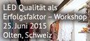 Workshop: Knowledge creates advantage – LED quality as factor of success, Switzerland