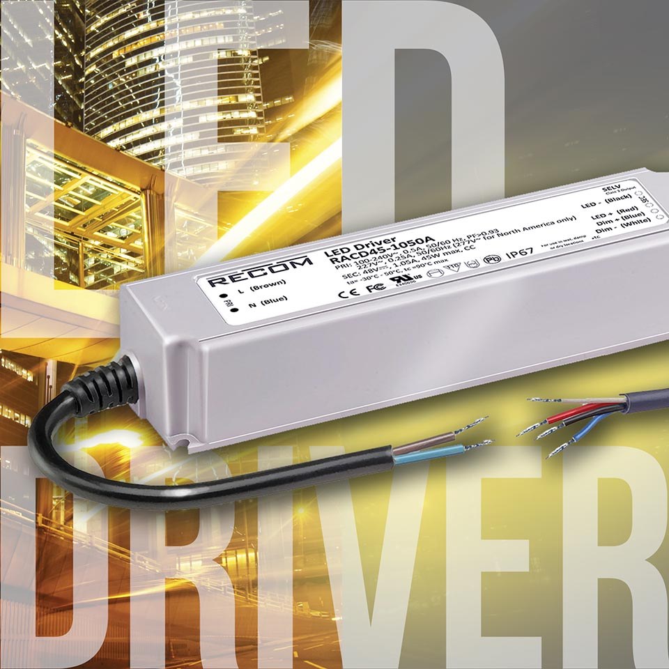 New 45 W and 60 W LED Driver Featuring 3-in-1 Dimming from RECOM — LED ...