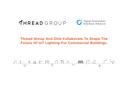 Thread Group and DiiA Collaborate to Shape the Future of IoT Lighting for Commercial Buildings Thread Group and DiiA Collaborate to Shape the Future of IoT Lighting for Commercial Buildings