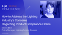 How to Address the Lighting Industry‘s Concerns Regarding Product Compliance Online How to Address the Lighting Industry‘s Concerns Regarding Product Compliance Online