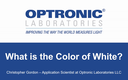 WEBINAR: What is the Color of White? WEBINAR: What is the Color of White?